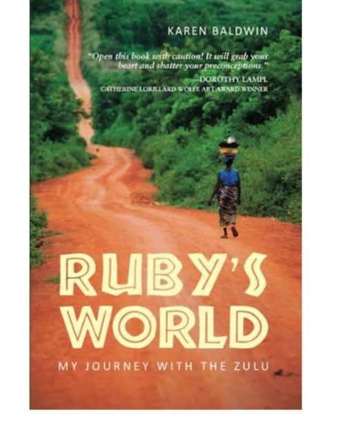 Ruby's World: My Journey With The Zulu